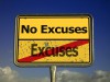 IMAGE: He that is good for making excuses, is seldom good for anything else.