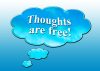 IMAGE: Thought is free. [Thoughts are free.]