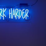 The harder you work…