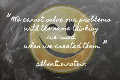 IMAGE: We cannot solve our problems with the same thinking we used when we created them.